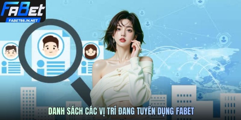Danh sách các vị trí đang tuyển dụng FABET