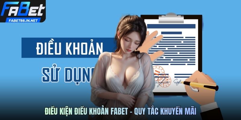 Điều kiện điều khoản FABET - Quy tắc khuyến mãi