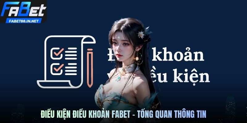 Điều kiện điều khoản FABET - Tổng quan thông tin