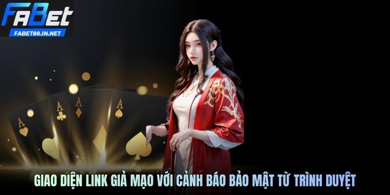 Giao diện link giả mạo với cảnh báo bảo mật từ trình duyệt
