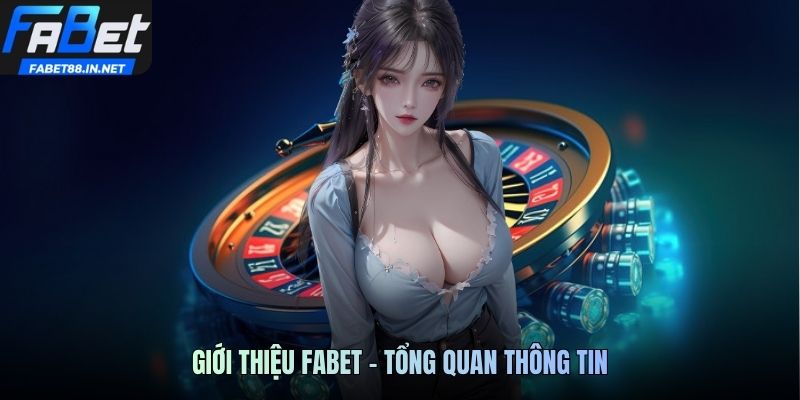Giới thiệu FABET - Tổng quan thông tin