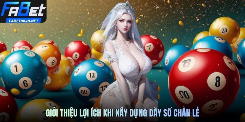 Giới thiệu lợi ích khi xây dựng dãy số chẵn lẻ