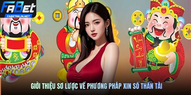 Giới thiệu sơ lược về phương pháp xin số thần tài