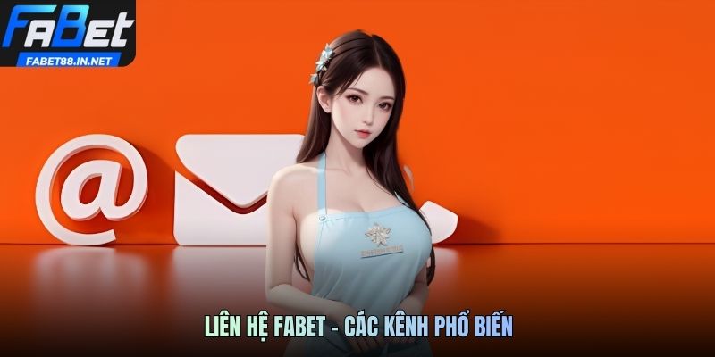 Liên hệ Fabet - Các kênh phổ biến
