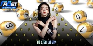 Lô Xiên Là Gì? Kinh Nghiệm Dự Đoán Giúp Newbie Chắc Thắng