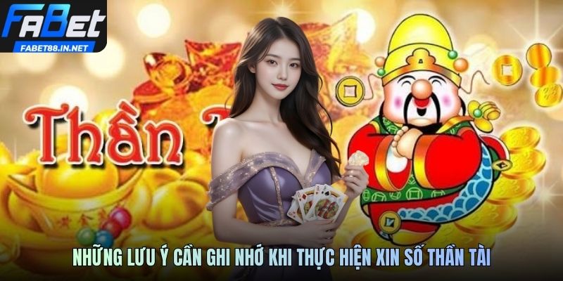 Những lưu ý cần ghi nhớ khi thực hiện xin số thần tài