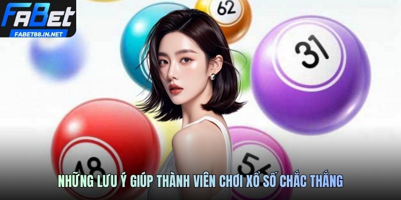 Những lưu ý giúp thành viên chơi xổ số chắc thắng