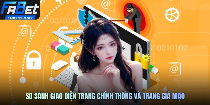 So sánh giao diện trang chính thống và trang giả mạo