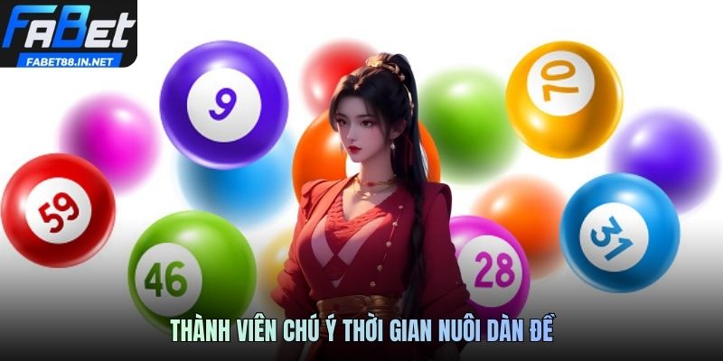 Thành viên chú ý thời gian nuôi dàn đề